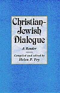 Christian-Jewish Dialogue : A Reader (Paperback)