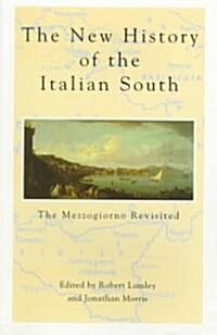 The New History Of The Italian South : The Mezzogiorno Revisited (Paperback)