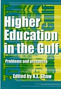 Higher Education in the Gulf : Problems and Prospects (Hardcover)