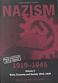 Nazism 1919–1945 Volume 2 : State, Economy and Society 1933–39: A Documentary Reader (Paperback, New edition with index)