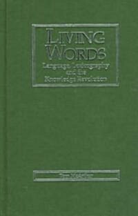 Living Words : Language, Lexicography and the Knowledge Revolution (Hardcover)