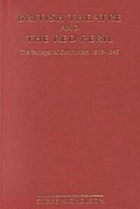 British Theatre And The Red Peril : The Portrayal of Communism 1917-1945 (Hardcover)