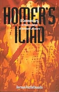 Homers Iliad : A Commentary on the Translation of Richmond Lattimore (Paperback)