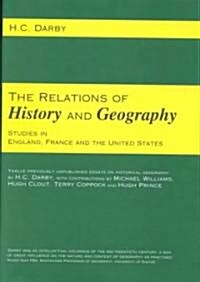 The Relations of History and Geography : Studies in England, France and the United States (Hardcover)