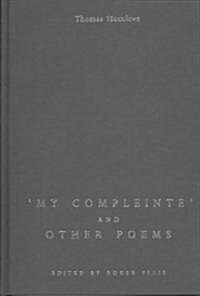My Compleinte and Other Poems (Hardcover)