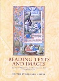 Reading Texts and Images : Essays on Medieval and Renaissance Art and Patronage (Hardcover)