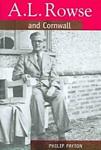 A.L. Rowse And Cornwall : Paradoxical Patriot (Hardcover)