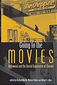 Going to the Movies : Hollywood and the Social Experience of Cinema (Paperback)