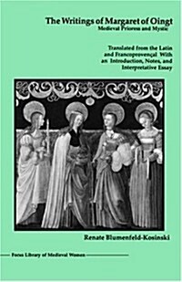 The Writings of Margaret of Oingt : Medieval Prioress and Mystic (Paperback)