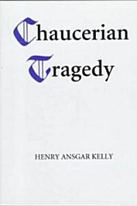 Chaucerian Tragedy (Hardcover)