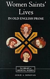 Women Saints Lives in Old English Prose (Paperback)