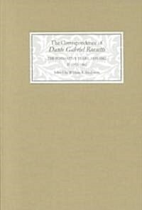 The Correspondence of Dante Gabriel Rossetti : The Formative Years, 1835-1862: Charlotte Street to Cheyne Walk. II. 1855-1862 (Hardcover)