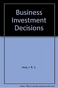 Business Investment Decisions (Paperback)