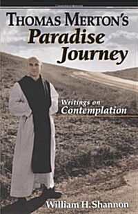 Thomas Mertons Paradise Journey : Writings on Contemplation (Paperback)