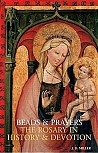 Beads and Prayers : The Rosary in History and Devotion (Paperback)