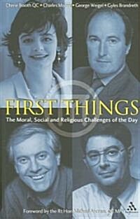 First Things : The Moral, Social and Religious Challenges of the Day (Paperback)