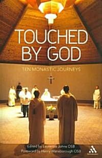 Touched by God : Ten Monastic Journeys (Paperback)