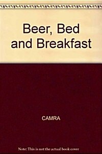 Beer, Bed and Breakfast (Paperback)