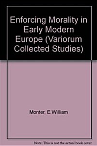 Enforcing Morality in Early Modern Europe (Hardcover)