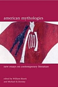 American Mythologies: Essays on Contemporary Literature (Hardcover)