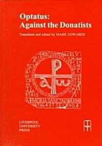 Optatus : Against the Donatists (Paperback)
