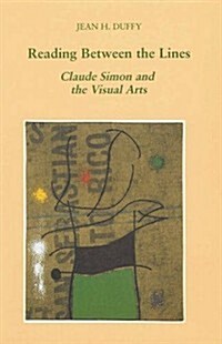 Reading Between the Lines: Claude Simon and the Visual Arts Volume 2 (Paperback)