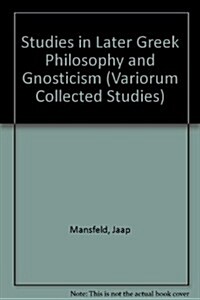 Studies in Later Greek Philosophy and Gnosticism (Hardcover)