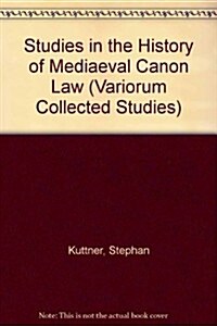 Studies in the History of Medieval Canon Law (Hardcover)