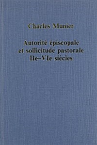 Autorite Episcopale et Sollicitude Pastorale (Iie-Vie Siecles) (Hardcover, New ed)