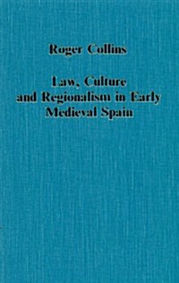 Law, Culture and Regionalism in Early Medieval Spain (Hardcover, New ed)