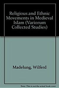 Religious and Ethnic Movements in Medieval Islam (Hardcover)