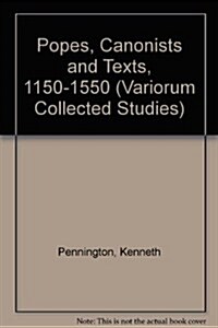 Popes, Canonists and Texts, 1150-1550 (Hardcover)