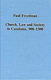 Church, Law and Society in Catalonia, 900-1500 (Hardcover)