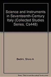 Science and Instruments in Seventeenth-Century Italy (Hardcover)