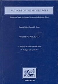 Authors of the Middle Ages, Volume IV, Nos 12–13 : Historical and Religious Writers of the Latin West (Hardcover)