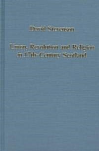 Union, Revolution and Religion in 17Th-Century Scotland (Hardcover)