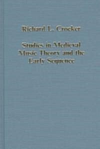 Studies in Medieval Music Theory and the Early Sequence (Hardcover)
