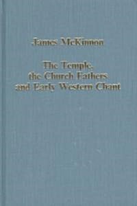The Temple, the Church Fathers and Early Western Chant (Hardcover)