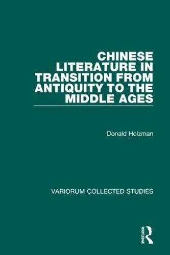 Chinese Literature in Transition from Antiquity to the Middle Ages (Hardcover)