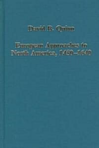 European Approaches to North America, 1450-1640 (Hardcover)