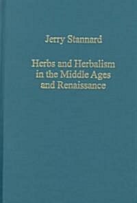 Herbs and Herbalism in the Middle Ages and Renaissance (Hardcover)