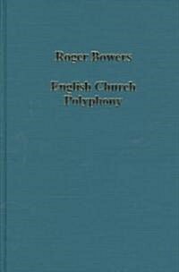 English Church Polyphony : Singers and Sources from the 14th to the 17th Century (Hardcover)