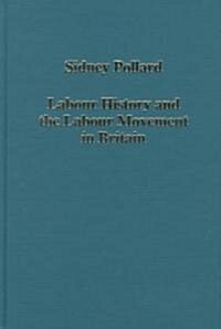 Labour History and the Labour Movement in Britain (Hardcover)