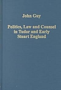 Politics, Law and Counsel in Tudor and Early Stuart England (Hardcover)