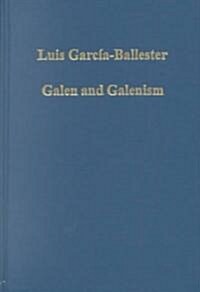 Galen and Galenism : Theory and Medical Practice from Antiquity to the European Renaissance (Hardcover)