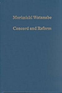 Concord and Reform : Nicholas of Cusa and Legal and Political Thought in the Fifteenth Century (Hardcover)