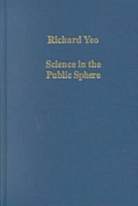 Science in the Public Sphere : Natural Knowledge in British Culture 1800–1860 (Hardcover)