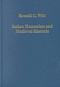 Italian Humanism and Medieval Rhetoric (Hardcover)