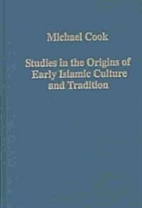 Studies in the Origins of Early Islamic Culture and Tradition (Hardcover)
