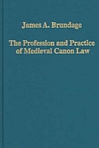 The Profession And Practice Of Medieval Canon Law (Hardcover)